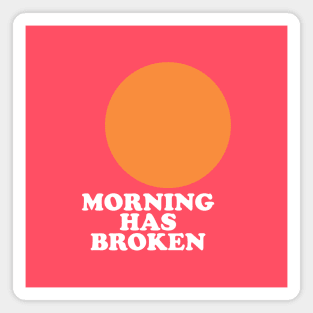 Morning Has Broken Magnet